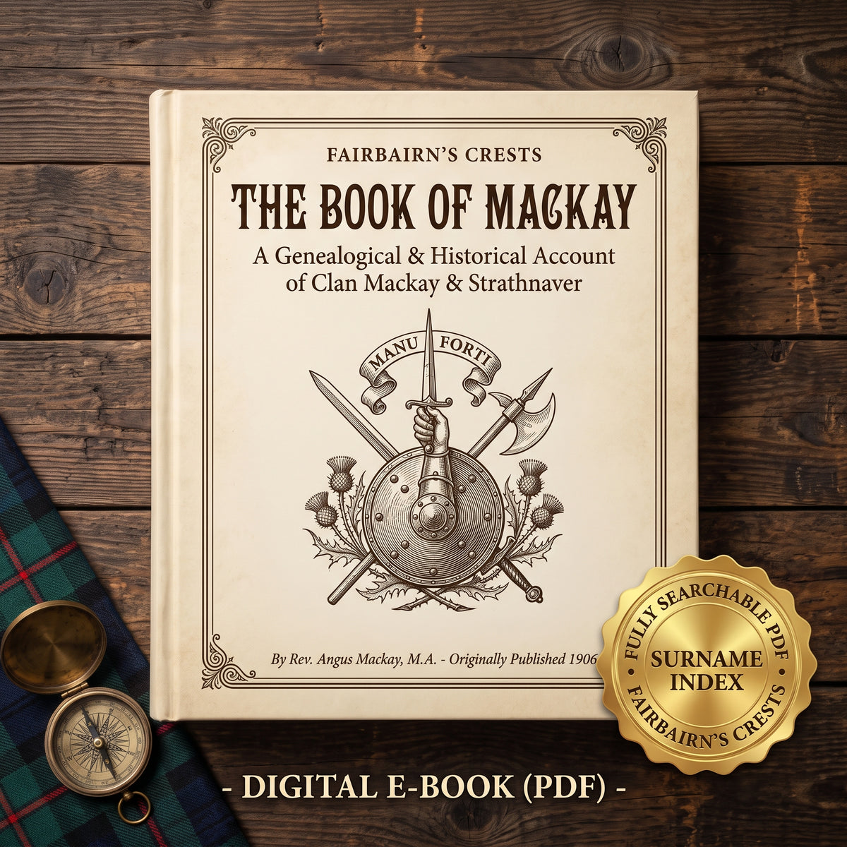 The Book of Mackay by Rev. Angus Mackay (1906) — Searchable Clan History, Genealogy & Strathnaver Charters Digital PDF